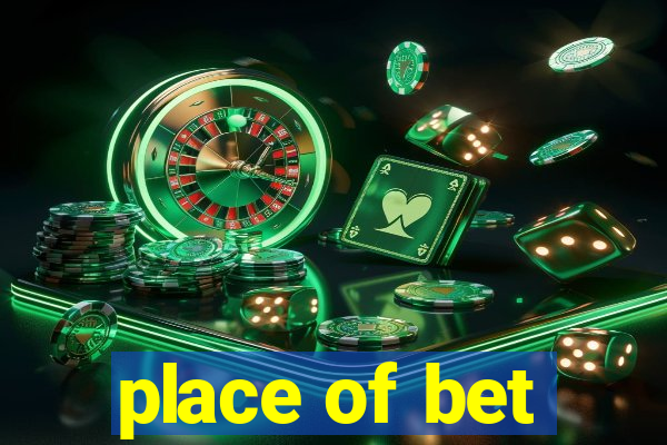 place of bet